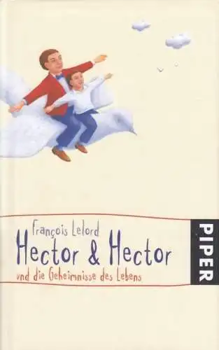 Buch: Hector & Hector und die Geheimnisse des Lebens, Lelord, Francois. 2009