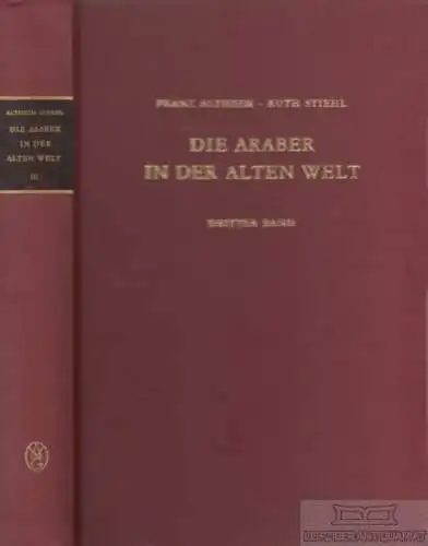 Buch: Die Araber in der Alten Welt. Dritter Band, Altheim, Franz / Stiehl, Ruth