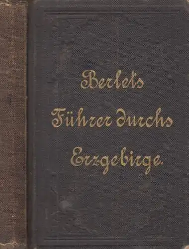 Buch: Wegweiser durch das sächsisch-böhmische Erzgebirge. Berlet, Bruno, 1902
