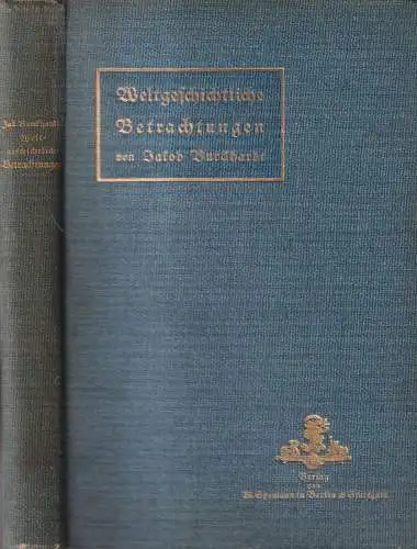 Buch: Weltgeschichtliche Betrachtungen. Jacob Burckhardt, 1905, W. Spemann