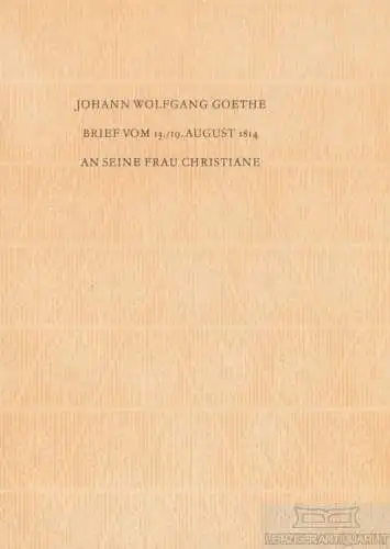 Buch: Brief vom 13./ 14. August 1814 an seine Frau Christiane, Goethe, Faksimile