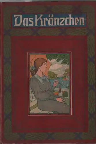Buch: Das Kränzchen, ca. 1917, Union Deutsche Verlagsgesellschaft