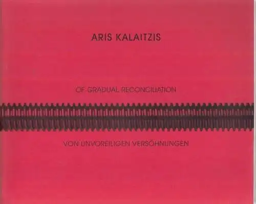 Buch: Aris Kalaitzis - Von unvoreiligen Versöhnungen, 1997, ARTCO Verlag