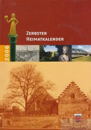 Buch: Zerbster Heimatkalender 2006, Griesbach, Agnes-Almuth. 2006, Jahrgang 47