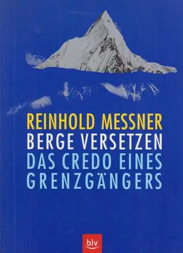 Buch: Berge versetzen, Messner, Reinhold. 2001, BLV Verlagsgesellschaft mbH