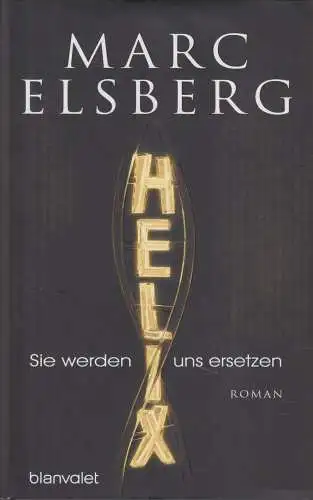 Buch: HELIX, Elsberg, Marc, 2016, Blanvalet Verlag, gebraucht, gut