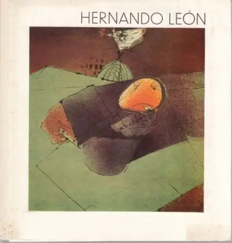 Buch: Hernando Leon,  1983, Museum der Bildenden Künste, Malerei, Zeichnungen...