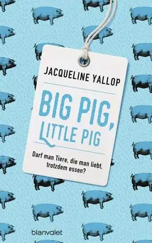 Buch: Big Pig, Little Pig, Yallop, Jacqueline, 2018, Blanvalet, gebraucht, gut