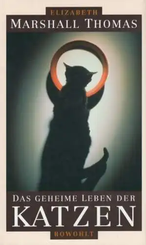 Buch: Das geheime Leben der Katzen, Marshall Thomas, Elizabeth. 1996