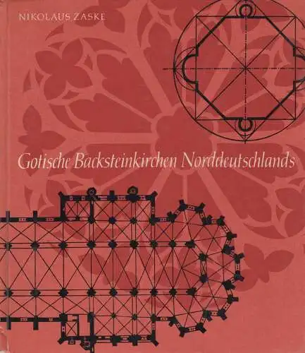 Buch: Gotische Backsteinkirchen Norddeutschlands.. Zaske, Nikolaus, 1970, K & A