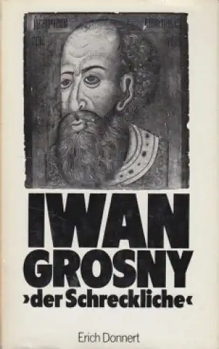 Buch: Iwan Grosny der Schreckliche, Donnert, Erich. 1980, Union Verlag