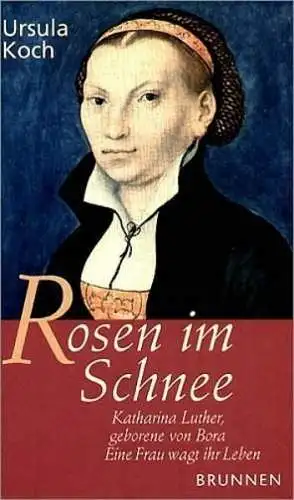 Buch: Rosen im Schnee, Koch, Ursula, 2008, Brunnen Verlag, gebraucht, gut