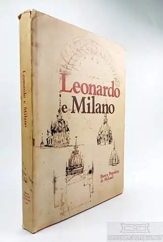 Buch: Leonardo e Milano, Dell'Aqua, Gian Alberto. 1982, Banca Popolare de Milano