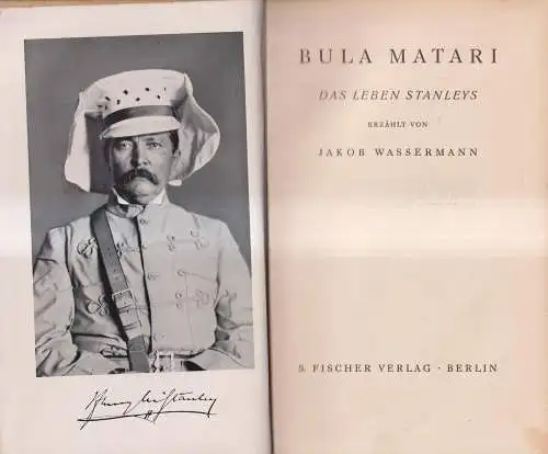 Buch: Bula Matari, Das Leben Stanleys, Wassermann, Jakob. 1932, S.Fischer Verlag