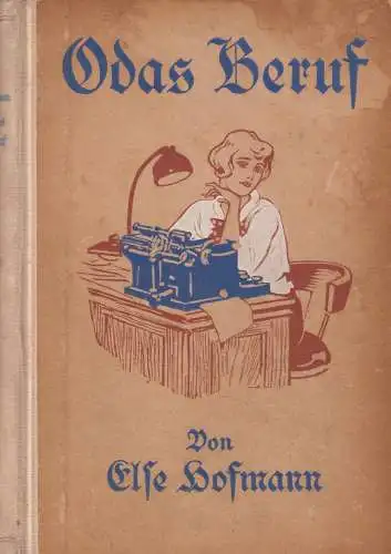 Buch: Odas Beruf, Hofmann, Else, ca. 1930, Enßlin & Laiblins Verlagsbuchhandlung