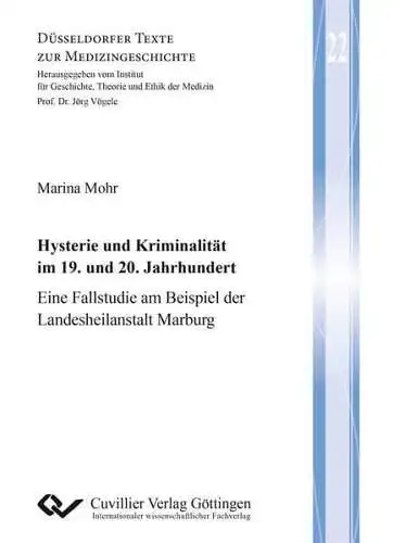 Buch: Hysterie und Kriminalität im 19. und 20. Jahrhundert, Mohr, Marina, 2019