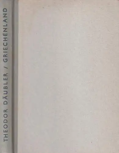 Buch: Griechenland, Däubler, Theodor, 1946 Karl H. Henssel Verlag, gebraucht gut