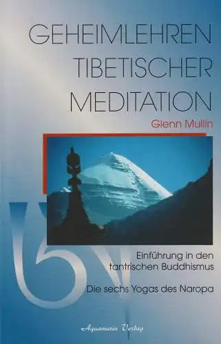 Buch: Geheimlehren tibetischer Meditation, Mullin, Glenn, 2000, Aquamarin