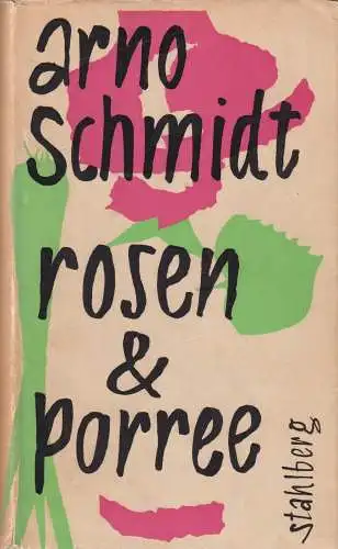 Buch: Rosen & Porree, Schmidt, Arno, 1959, Stahlberg, gebraucht, gut