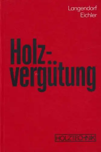 Buch: Holzvergütung, Langendorf, Günter, 1982, VEB Fachbuchverlag Leipzig