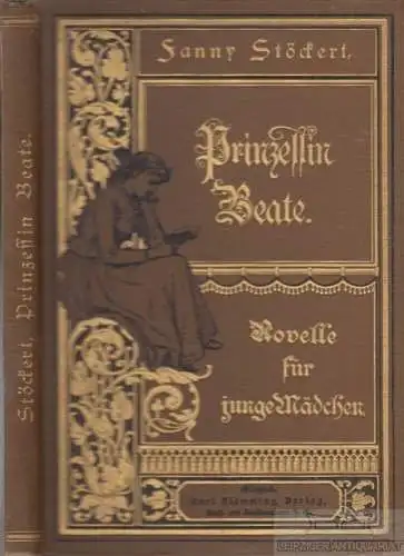 Buch: Prinzessin Beate, Stöckert, Fanny. 1901, Carl Flemming Verlag