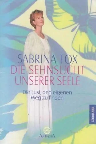 Buch: Die Sehnsucht unserer Seele, Fox, Sabrina. Arkana, 1999