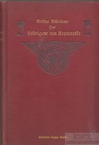 Buch: Der Leibeigene von Kravarsko, Achleitner, Arthur. 1910, gebraucht, gut