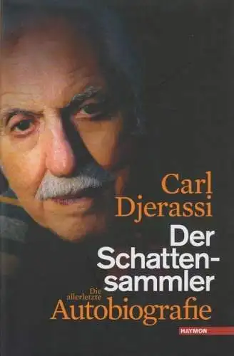 Buch: Der Schattensammler, Djerassi, Carl. 2013, Haymon Verlag, gebraucht, gut