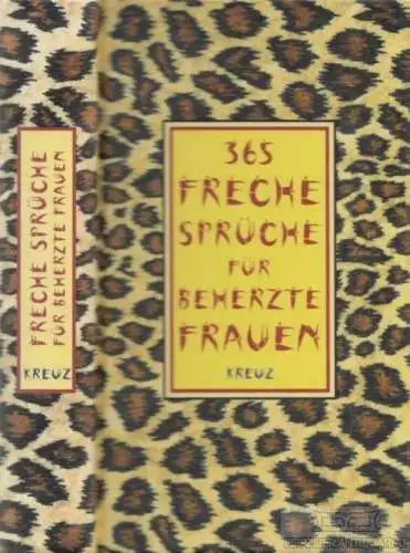 Buch: 365 freche Sprüche über beherzte Frauen, Stroom, Pia. 2002, Kreuz Verlag