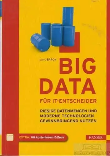 Buch: Big Data für IT-Entscheider, Baron, Pavlo. 2013, Carl Hanser Verlag