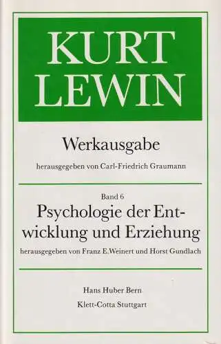 Kurt-Lewin Werkausgabe: Psychologie der Entwicklung und Erziehung, Bd. 6, Lewin