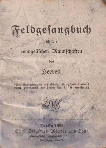 Heft: Feldgesangbuch für die evangelischen Mannschaften des Heeres. 1897