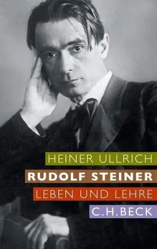 Buch: Rudolf Steiner, Ullrich, Heiner, 2011, C. H. Beck, Leben und Lehre