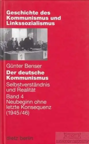 Buch: Der deutsche Kommunismus, Benser, Günter. 2009, Karl Dietz Verlag