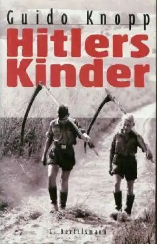 Buch: Hitlers Kinder, Knopp, Guido. 2000, C. Bertelsmann Verlag, gebraucht, gut