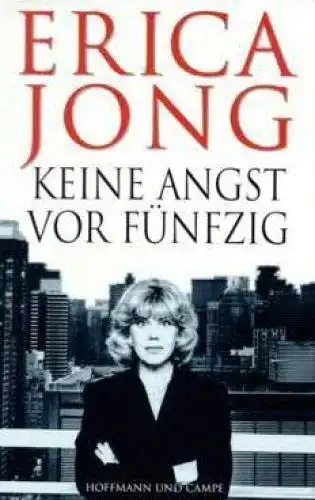 Buch: Keine Angst vor Fünfzig, Jong, Erica. 1995, Hoffmann und Campe, Roman