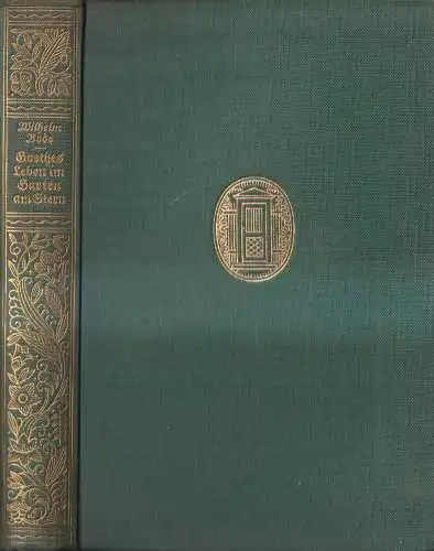 Buch: Goethes Leben im Garten am Stern, Bode, Wilhelm. 1922,  Mittler & Sohn