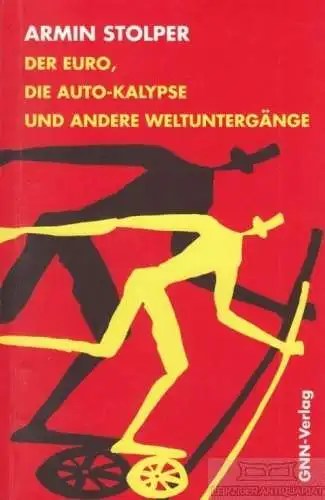 Buch: Der Euro, die Auto-Kalypse und andere Weltuntergänge, Stolper, Armin. 1998