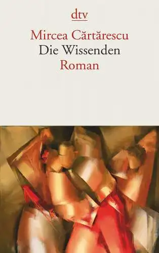 Buch: Die Wissenden, Cartarescu, Mircea, 2015, Deutscher Taschenbuch Verlag