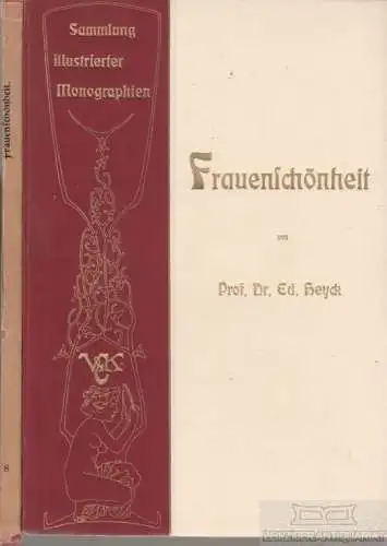 Buch: Frauenschönheit im Wandel von Kunst und Geschmack, Heyck, Eduard. 1902