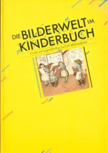 Buch: Die Bilderwelt im Kinderbuch, Schug, Albert. 1988, gebraucht, gut