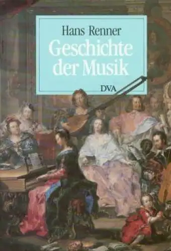 Buch: Geschichte der Musik, Renner, Hans. 1985, Deutsche Verlags-Anstalt