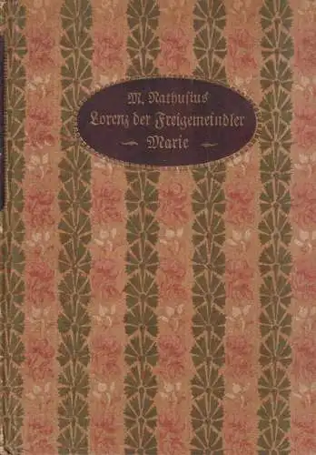 Buch: Lorenz, der Freigemeindler / Marie. Marie Nathusius, 1889, Gustav Fock Vlg