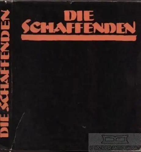 Buch: Die Schaffenden, Berger, Friedemann und Beate Jahn. 1984, gebraucht, gut