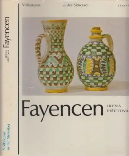 Buch: Fayencen, Pisutova, Irena. 1981, Tatran Verlag, Volkskunst in der Slowakei