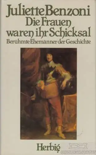 Buch: Die Frauen waren ihr Schicksal, Benzoni, Juliette. 1982, gebraucht, gut