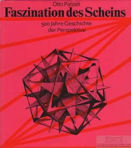 Buch: Faszination des Scheins, Patzelt, Otto. 1991, Verlag für Bauwesen