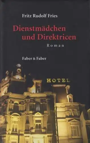 Buch: Dienstmädchen und Direktricen, Fries, Fritz Rudolf. 2006, Farber & Farber