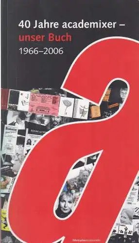 Buch: 40 Jahre academixer - unser Buch, 2007, literaturcomando, signiert