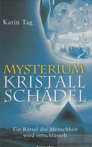 Buch: Mysterium Kristallschädel, Tag, Karin. 2008, Ansata Verlag, gebraucht, gut